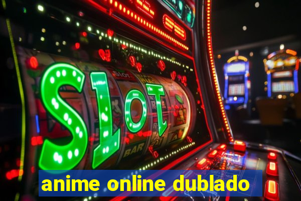 anime online dublado